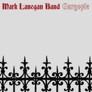 Mark Lanegan Band- Gargoyle, favoriete cd's 2017